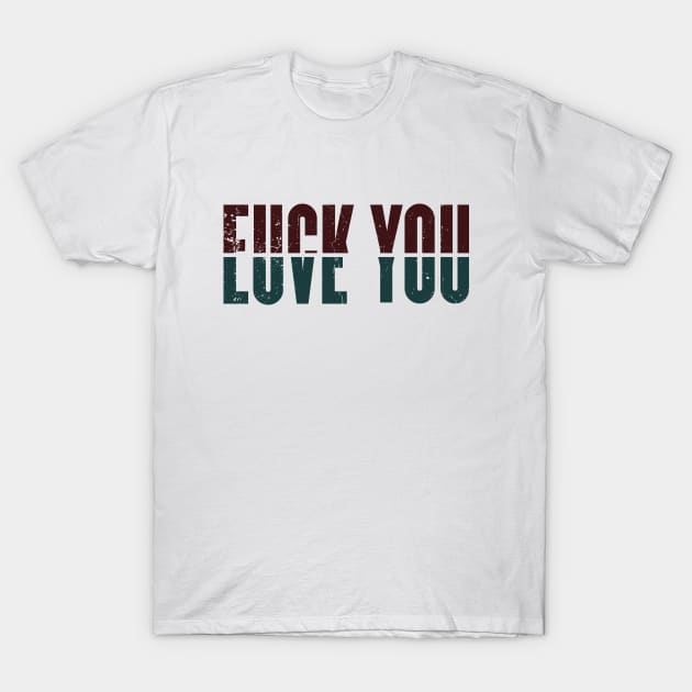 Fuck Love You T-Shirt by Three Meat Curry